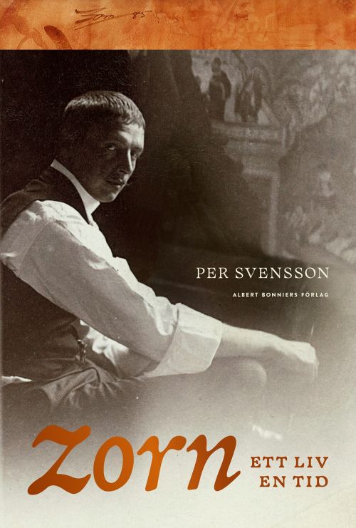 Anders Zorn : ett liv, en tid