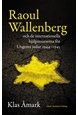 Förövarna bestämmer villkoren : Raoul Wallenberg och de internationella hjälpaktionerna i Budapest