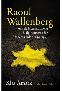 Förövarna bestämmer villkoren : Raoul Wallenberg och de internationella hjälpaktionerna i Budapest