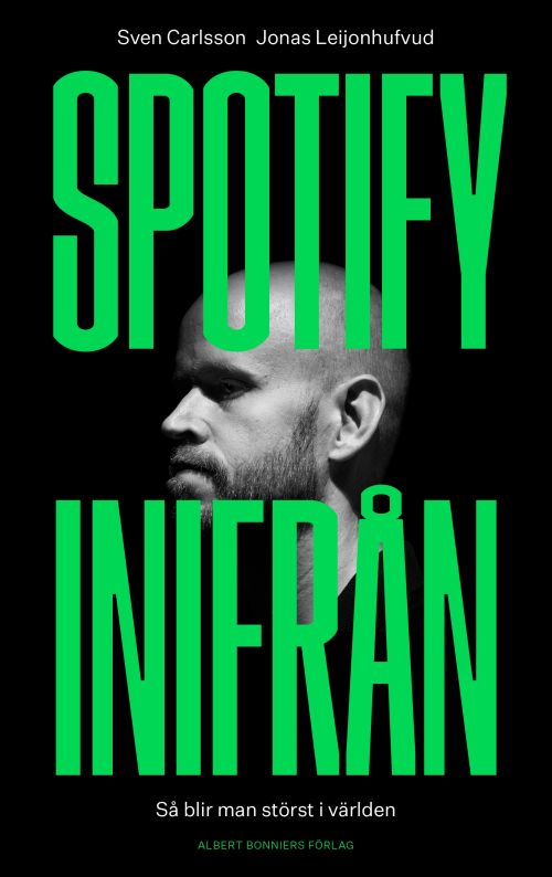 Spotify infrån : så blir man störst i världen