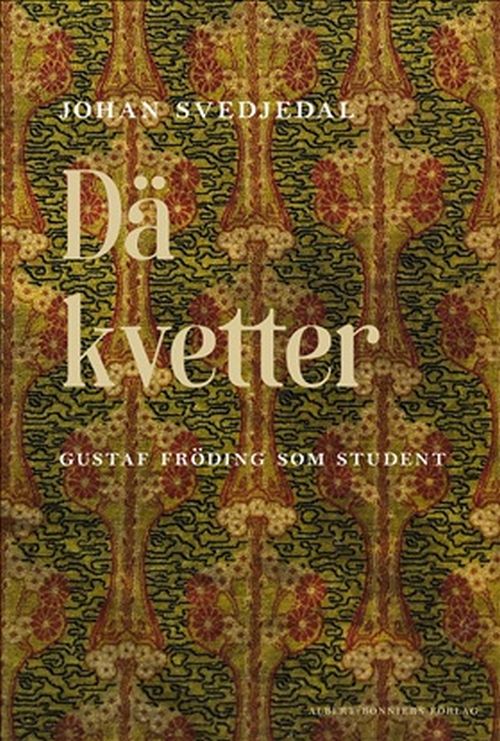 Dä kvetter : Gustaf Fröding som student