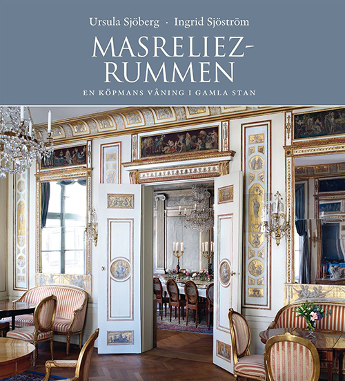 Masreliezrummen : en köpmans våning i Gamla stan