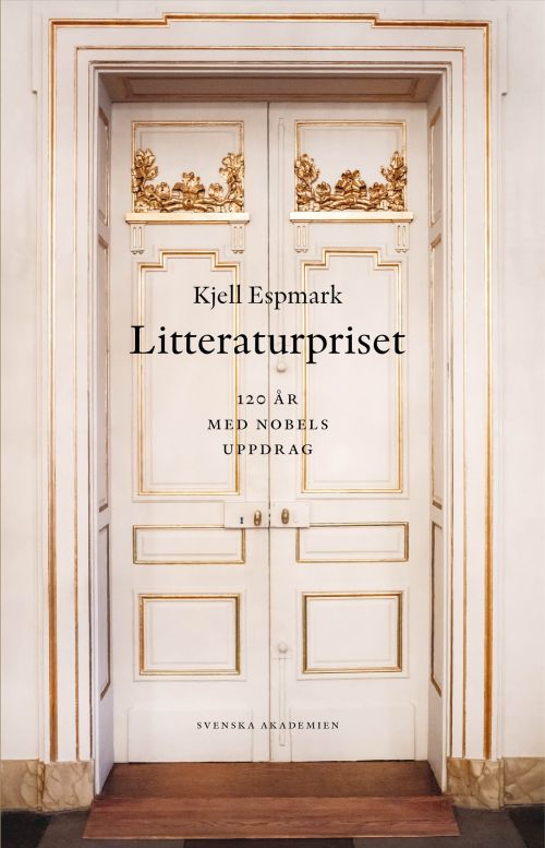 Litteraturpriset : 120 år med Nobels uppdrag