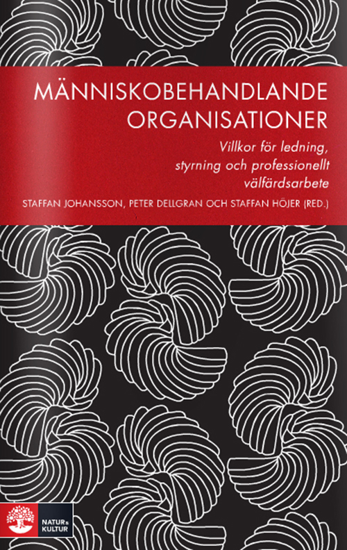 Människobehandlande organisationer : villkor för ledning, styrning och professionellt välfärdsarbete