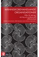 Människobehandlande organisationer : villkor för ledning, styrning och professionellt välfärdsarbete