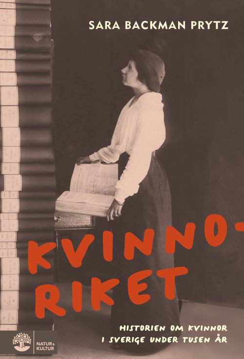 Kvinnoriket : historien om kvinnor i Sverige under tusen år