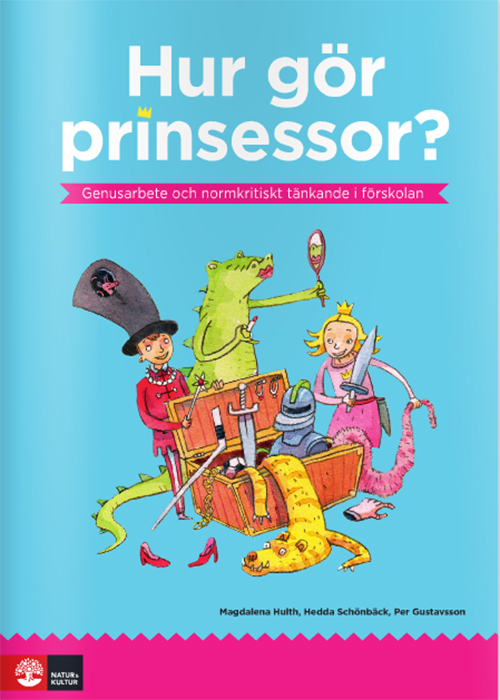 Hur gör prinsessor? : genusarbete och normkritiskt tänkande i förskolan