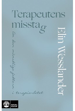 Terapeutens misstag : om den mänskliga faktorn i terapiarbetet