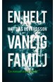 En helt vanlig familj : en roman om ett brott