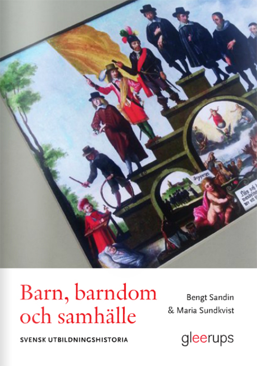 Barn, barndom och samhälle : svensk utbildningshistoria