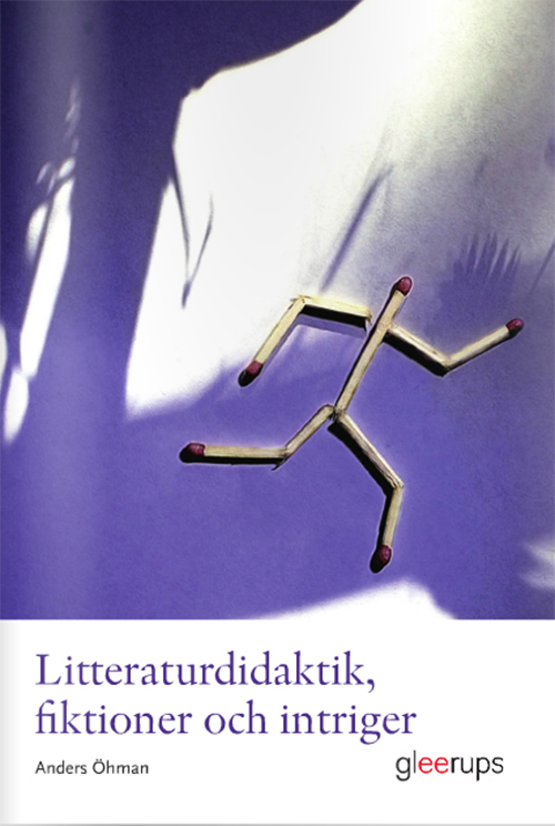 Litteraturdidaktik, fiktioner och intriger