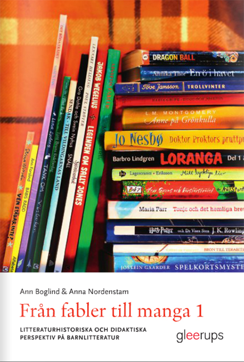 Från fabler till manga. 1, Litteraturhistoriska och didaktiska perspektiv på barnlitteratur