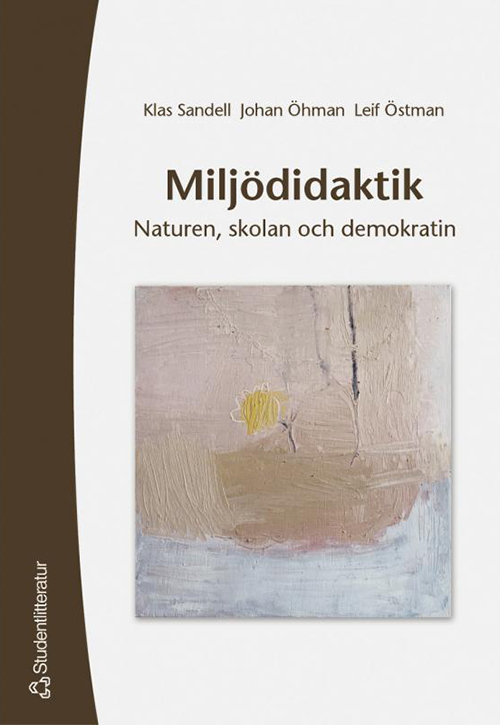 Miljödidaktik : naturen, skolan och demokratin