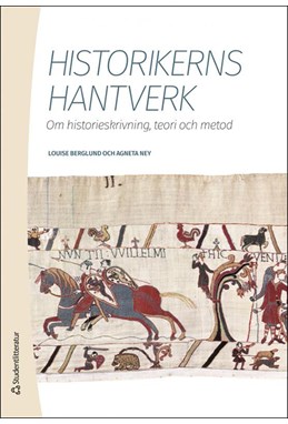 Historikerns hantverk : om historieskrivning, teori och metod