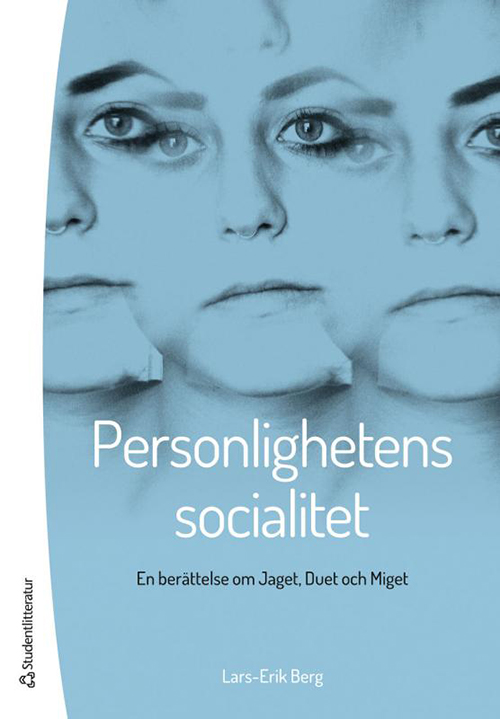 Personlighetens socialitet : en berättelse om Jaget, Duet och Miget