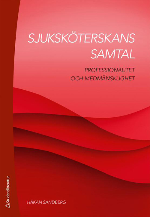 Sjukskötrskans samtal : professionalitet och medmänsklighet