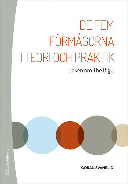 De fem förmågorna i teori och praktik : boken om The Big 5