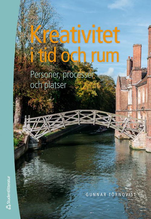 Kreativitet i tid och rum : personer, processer och platser  (2.uppl.)