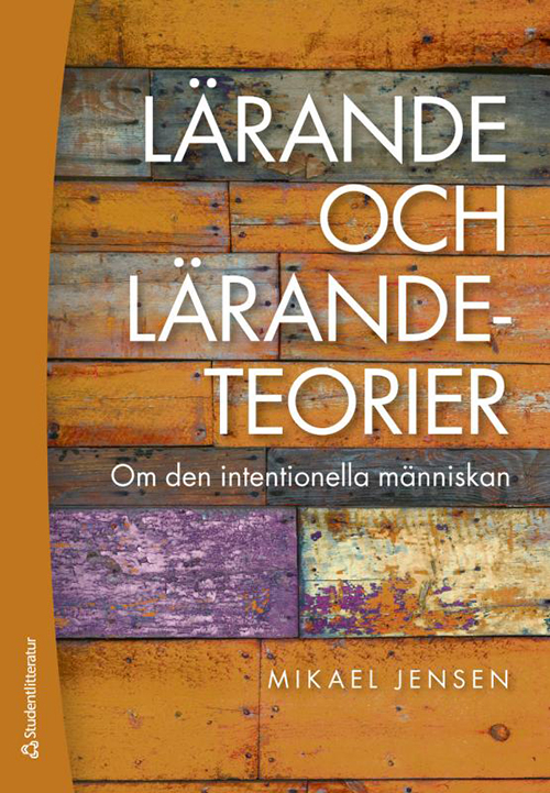 Lärande och lärendeteorier : em den intentionella människan