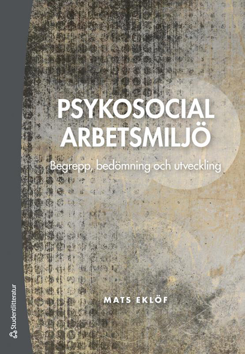 Psykosocial arbetsmiljö : begrepp, bedömning och utveckling