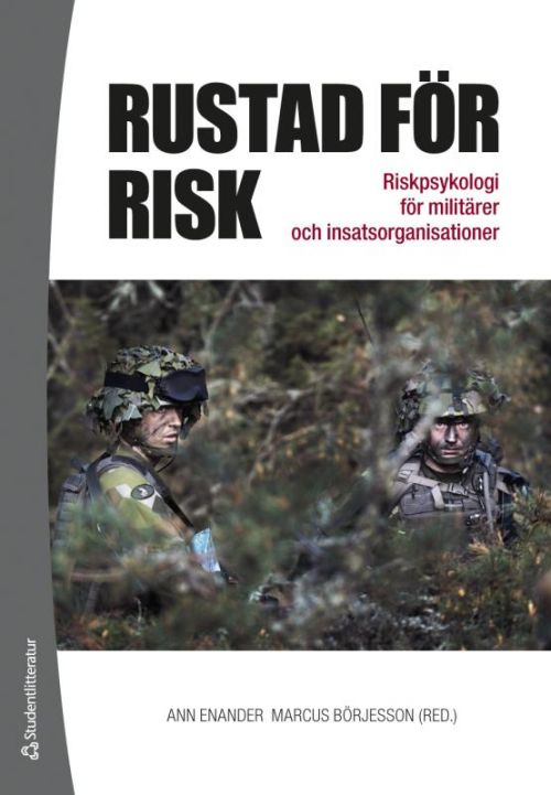 Rustad för risk : riskpsykologi för militärer och insatspersonal