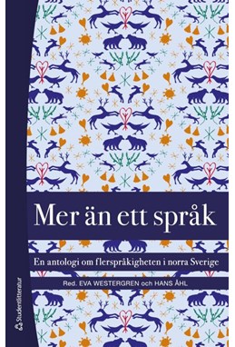 Mer än ett språk : en antologi om flerspråkigheten i norra Sverige