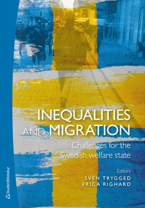 Inequalities and migration : challenges for the Swedish welfare state