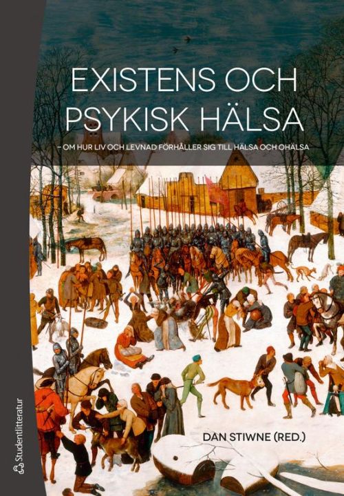 Existens och psykisk hälsa : om hur liv och levnad förhåller sig till hälsa och ohälsa