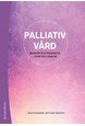 Palliativ vård : begrepp och perspektiv i teori och praktik  (2. uppl.)