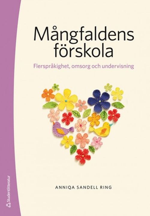 Mångfaldens förskola : flerspråkighet, omsorg och undervisning