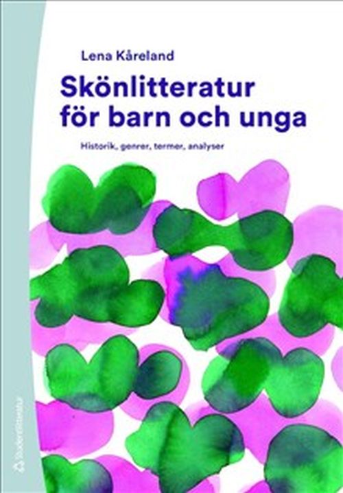 Skönlitteratur för barn och unga : historik, genrer, termer, analyser  (2. uppl.)
