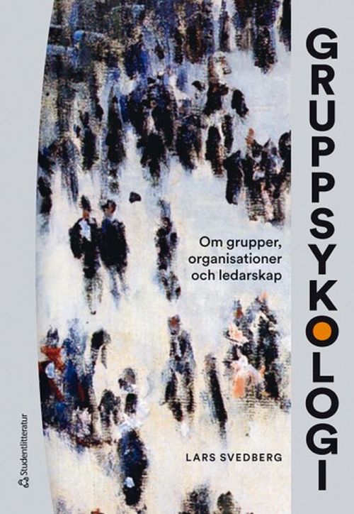 Gruppsykologi : om grupper, organisationer och ledarskap  (7. uppl.)