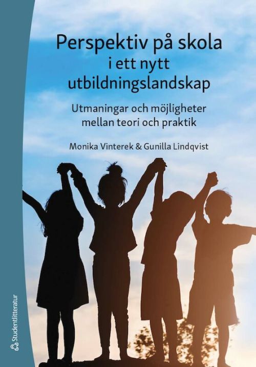 Perspektiv på skola i ett nytt utbildningslandskap : utmaningar och möjligheter mellan teori och praktik
