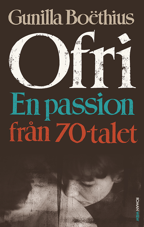 Ofri : en passion från 70-talet : roman