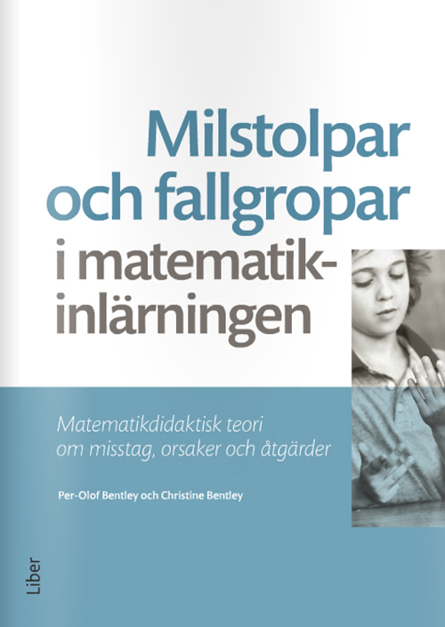 Milstolpar och fallgropar i matematikinlärningen : matematikdidaktisk teori om misstag, orsaker och åtgärder