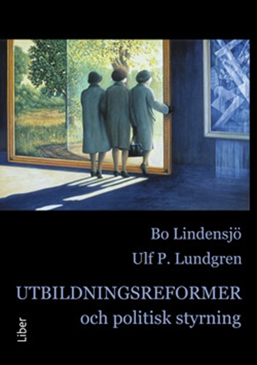 Utbildningsreformer och politisk styrning  (2.uppl.)