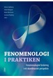 Fenomenologi i praktiken : fenomenologisk forskning i ett skandinaviskt perspektiv