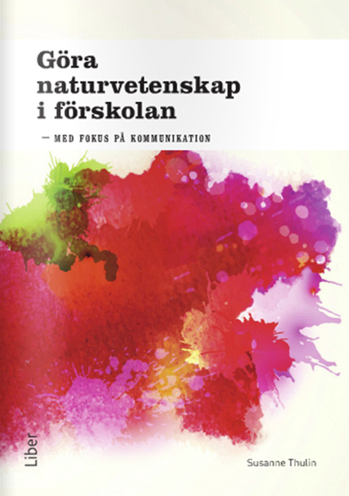 Göra naturvetenskap i förskolan - med fokus på kommunikation