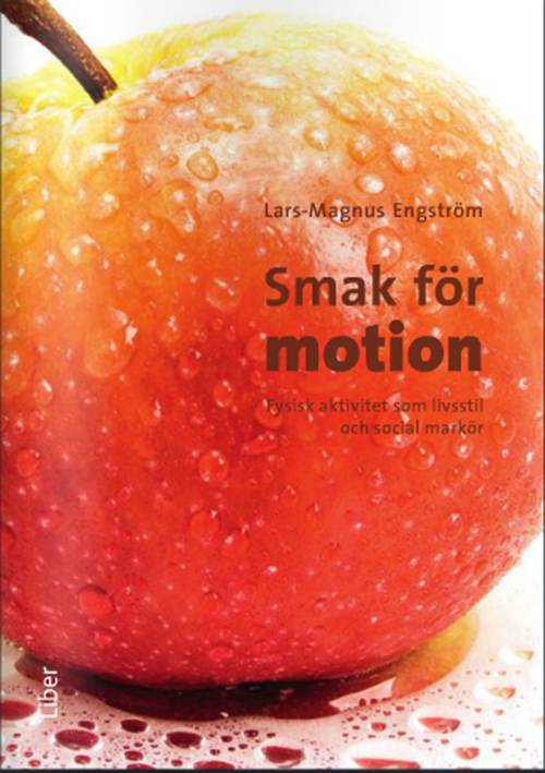 Smak för motion : fysisk aktivitet som livsstil och social markör