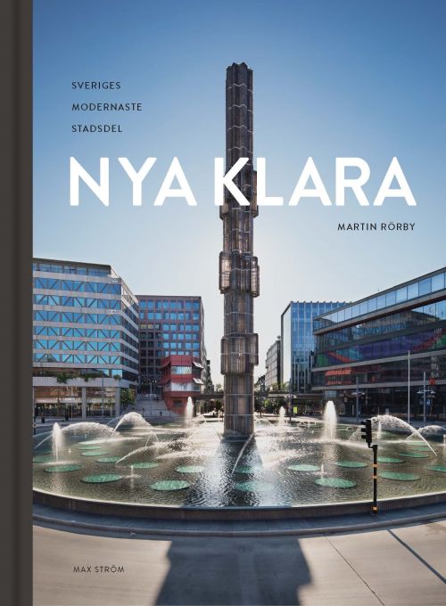 Nya Klara : Sveriges modernasta stadsdel