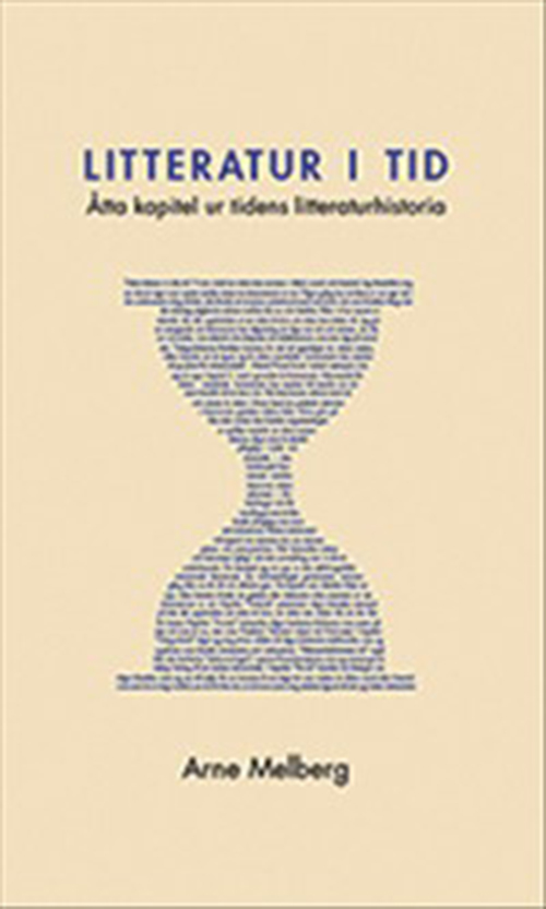 Litteratur i tid : åtta kapitel ur tidens litteraturhistoria