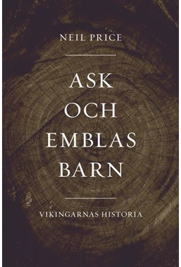 Ask och Emblas barn : vikingarnas historia