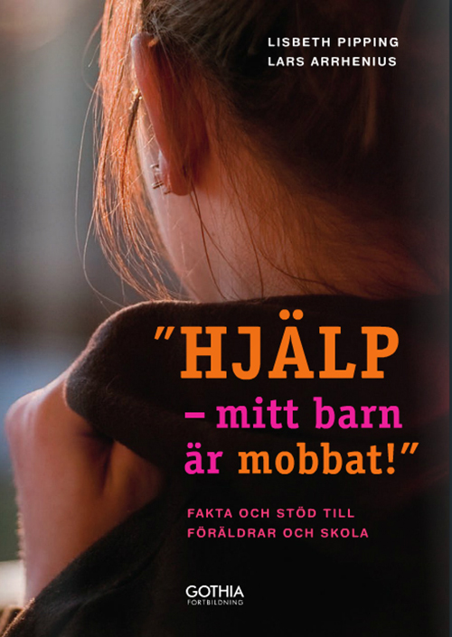Hjälp, mitt barn är mobbat! : fakta och stöd till föräldrar och skola