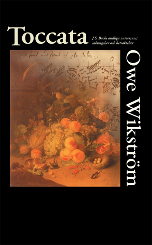 Toccata : J.S. Bachs andliga universum : betraktelser