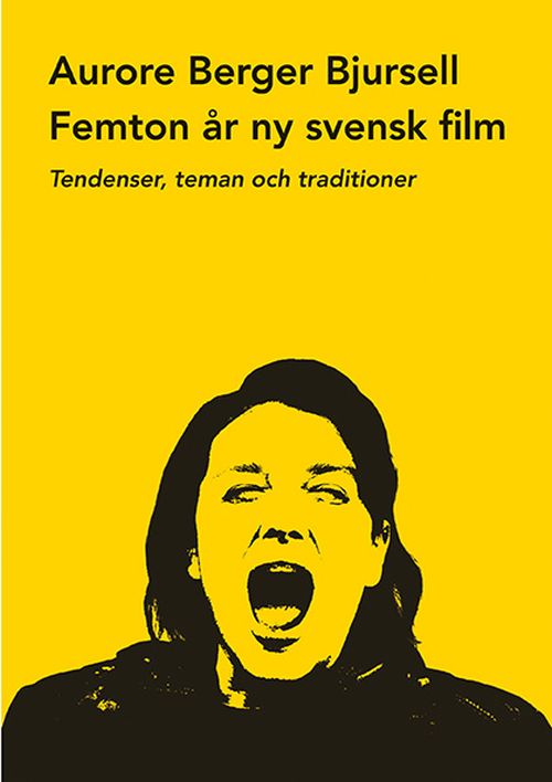 Femton år av ny svensk film : tendenser, teman och traditioner