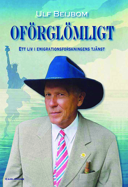 Oförglömligt : ett liv i emigrationsforskningens tjänst