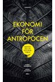 Ekonomi för Antropocen : skiftet till en hållbar värld