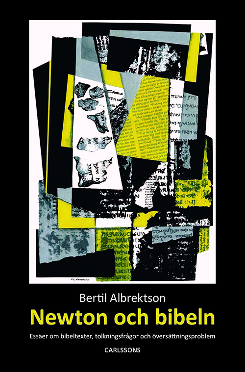 Newton och bibeln : essäer om bibeltexter, tolkningsfrågor och översättningsproblem