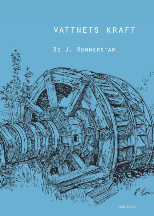 Vattnets kraft : i människans tjänst långt före ångmaskinen