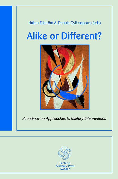 Alike or different? : Scandinavian approaches to military interventions